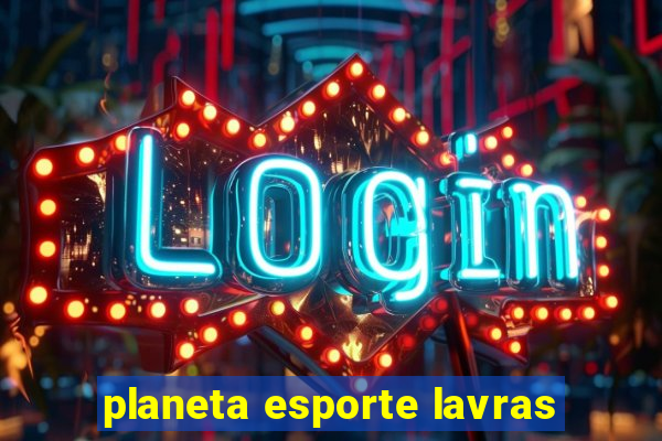 planeta esporte lavras